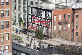Barbara kruger untitled blind idealism is u2019 2016 a high line commission on view march 2016 march 2017 photo by timothy schenck courtesy of friends of the high line 768x513